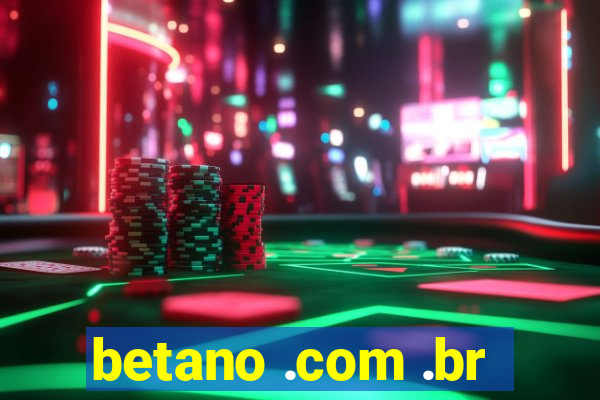 betano .com .br